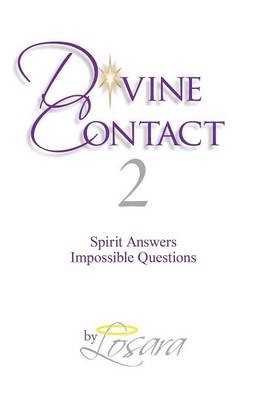 Divine Contact 2: Spirit Answers Impossible Questions (Paperback)