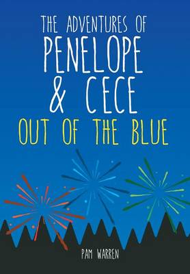 The Adventures of Penelope and Cece: Out of the Blue (Hardback)
