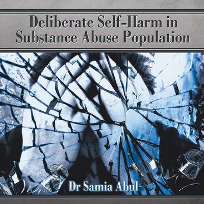 Deliberate Self-Harm in Substance Abuse Population (Paperback)