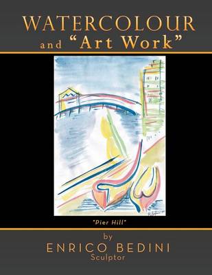 W A T E R C O L O U R and A R T W O R K S (Paperback)