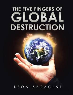 The Five Fingers of Global Destruction (Paperback)