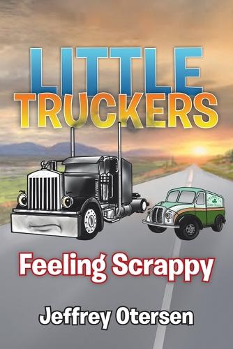 Little Truckers: Feeling Scrappy (Paperback)
