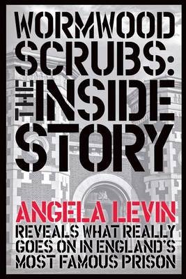 Wormwood Scrubs: The Inside Story (Paperback)