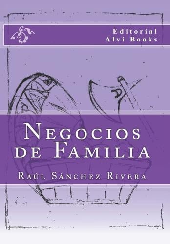 Negocios De Familia By Jose Antonio Alias Garcia Raul Sanchez Rivera Waterstones