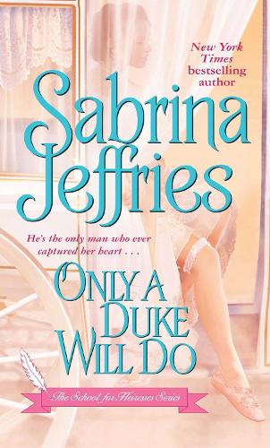 Only a Duke Will Do - The School for Heiresses 2 (Paperback)
