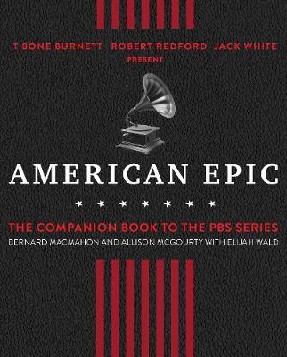 American Epic: The First Time America Heard Itself (Hardback)