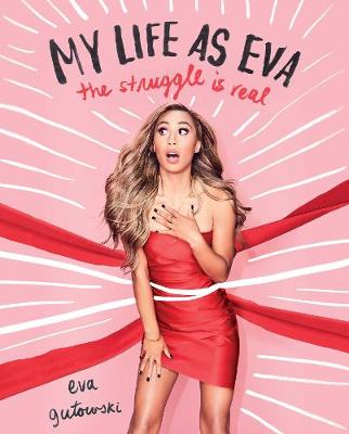 My Life as Eva: The Struggle is Real (Hardback)