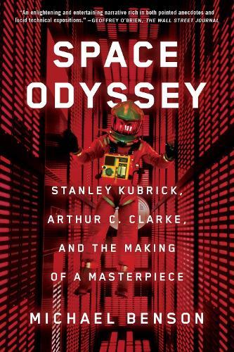 Space Odyssey: Stanley Kubrick, Arthur C. Clarke, and the Making of a Masterpiece (Paperback)