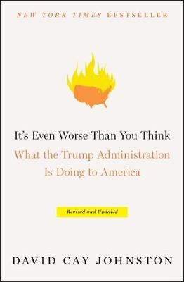 It's Even Worse Than You Think: What the Trump Administration Is Doing to America (Paperback)