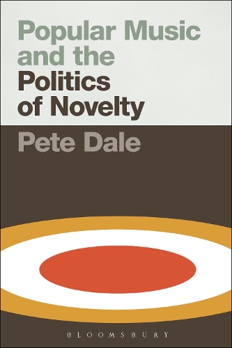 Popular Music and the Politics of Novelty (Hardback)