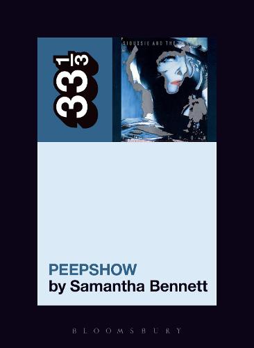 Dr Samantha Bennett Siouxsie and the Banshees' Peepshow