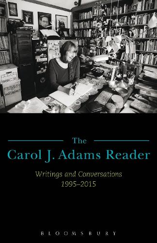 The Carol J. Adams Reader: Writings and Conversations 1995-2015 (Hardback)
