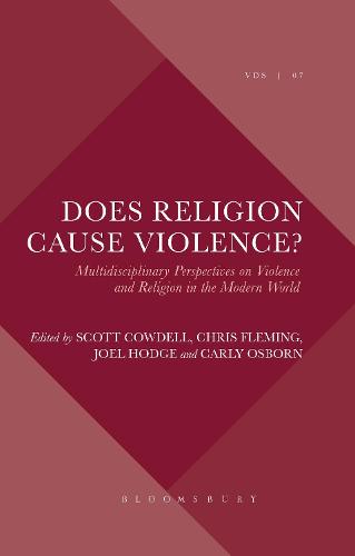Cover Does Religion Cause Violence?: Multidisciplinary Perspectives on Violence and Religion in the Modern World - Violence, Desire, and the Sacred