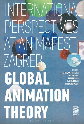 Cover Global Animation Theory: International Perspectives at Animafest Zagreb