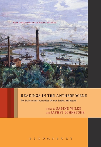 Readings in the Anthropocene: The Environmental Humanities, German Studies, and Beyond - New Directions in German Studies (Paperback)