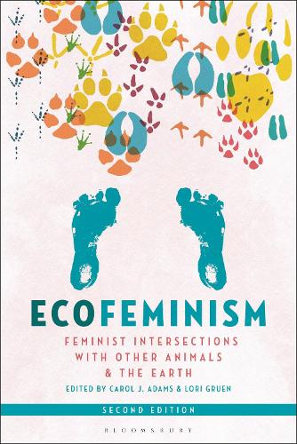 Ecofeminism, Second Edition: Feminist Intersections with Other Animals and the Earth (Hardback)