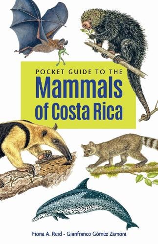 Cornell University Press Pocket Guide To The Mammals Of Costa Rica