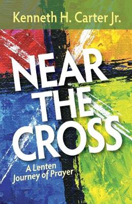 Near the Cross: A Lenten Journey of Prayer (Paperback)