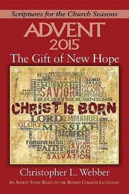 The Gift of New Hope: An Advent Study Based on the Revised Common Lectionary (Paperback)