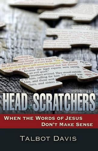 Head Scratchers: When the Words of Jesus Don't Make Sense (Paperback)