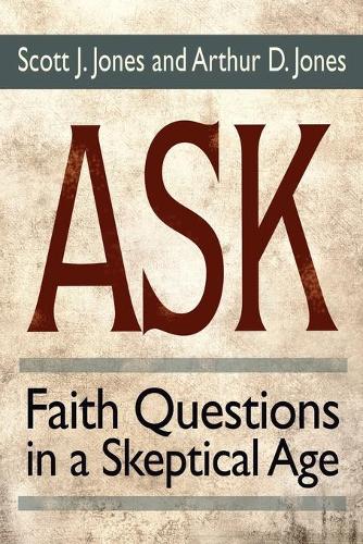 Ask: Faith Questions in a Skeptical Age (Paperback)
