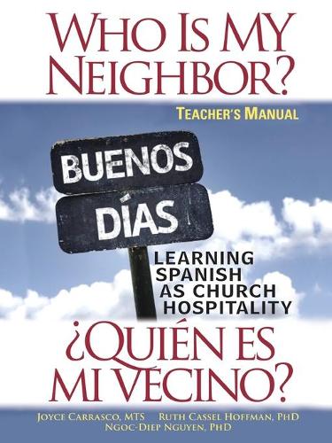 Who is My Neighbor? Teacher Manual: Learning Spanish as Church Hospitality (Paperback)