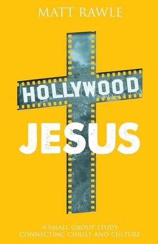 Hollywood Jesus: A Small Group Study Connecting Christ and Culture (Paperback)