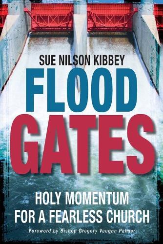Flood Gates: Holy Momentum for a Fearless Church (Paperback)