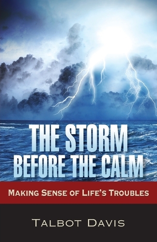 The Storm Before the Calm: Making Sense of Life's Troubles (Paperback)