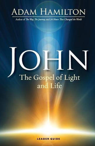 John - Leader Guide: The Gospel of Light (Paperback)