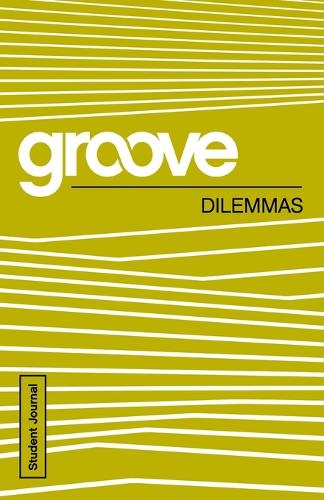 Groove: Dilemmas Student Journal - Groove (Paperback)