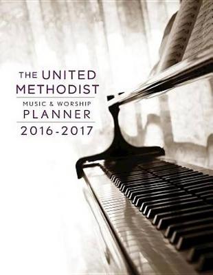 The United Methodist Music & Worship Planner 2016-2017 Ceb Edition (Spiral bound)