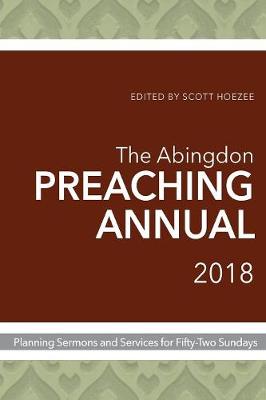 Abingdon Preaching Annual 2018, The (Paperback)