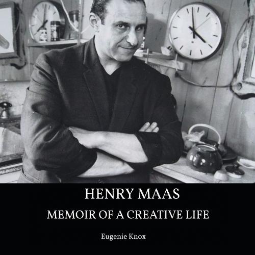 Henry Maas: Memoir of a Creative Life (Paperback)