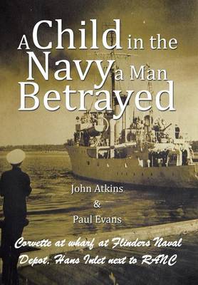 A Child in the Navy a Man Betrayed (Hardback)