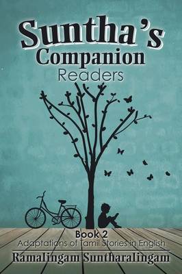 Suntha's Companion Readers: Book 2 Adaptations of Tamil Stories in English (Paperback)