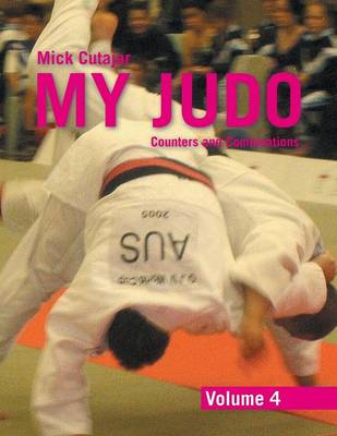 My Judo - Volume 4: Counters and Combinations Volume4 (Paperback)