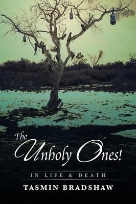 The Unholy Ones!: In Life and Death (Paperback)