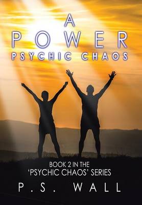 A Power: Book 2 in the 'psychic Chaos' Series (Hardback)