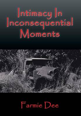 Intimacy in Inconsequential Moments (Hardback)