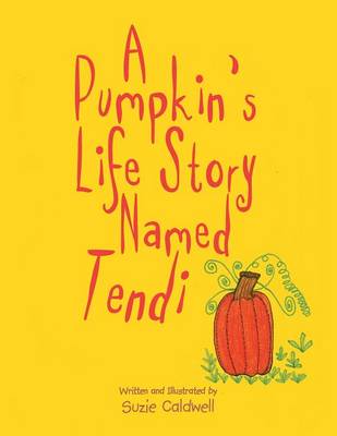 A Pumpkin's Life Story Named Tendi (Paperback)