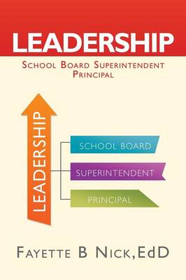 Leadership: School Board Superintendent Principal (Paperback)
