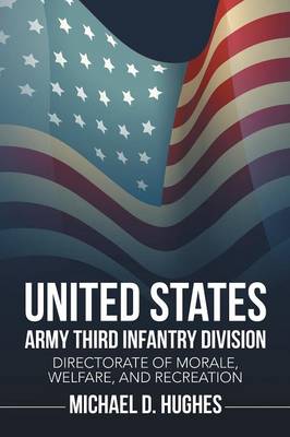 United States Army Third Infantry Division Directorate of Morale, Welfare, and Recreation (Paperback)
