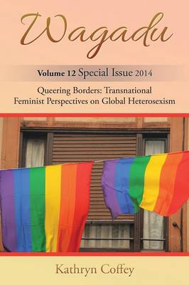 Wagadu: Queering Borders: Transnational Feminist Perspectives on Global Heterosexism (Paperback)