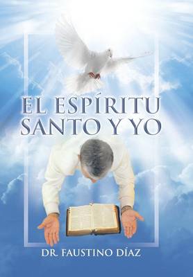 El Esp�ritu Santo y Yo (Hardback)