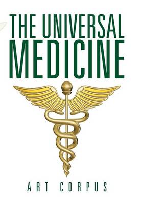The Universal Medicine (Hardback)