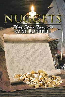Nuggets: Short Story Treasures by Al Burrelli (Paperback)