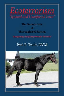 Ecoterrorism: Ignored and Unenforced Law (Paperback)