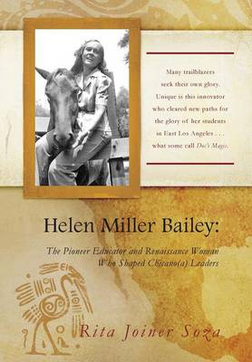 Helen Miller Bailey: The Pioneer Educator and Renaissance Woman Who Shaped Chicano(a) Leaders (Hardback)