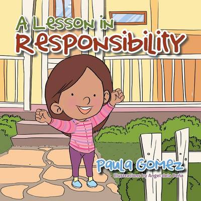 A Lesson in Responsibility: A Virtue You Should Practice at Home and Beyond . . . (Paperback)
